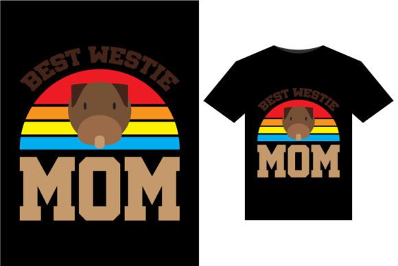 Best Westie Mom T-Shirts Design: A Professional Asset